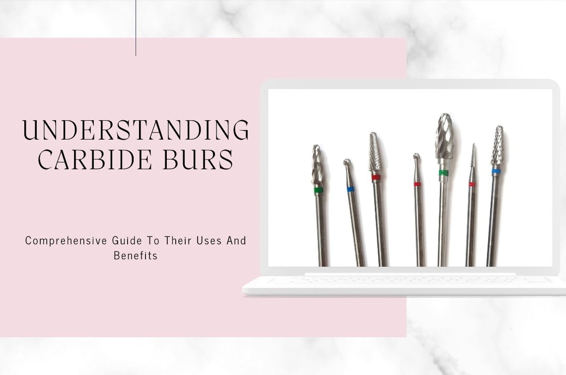 Understanding Carbide Burs: Comprehensive Guide to Their Uses and Benefits